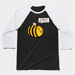 Hamlet (but hamlet is played by a bee) Baseball T-Shirt